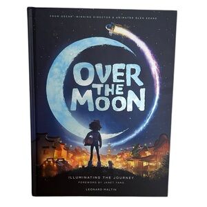 Netflix The Art of Over the Moon Illuminating the Journey Hardcover Book